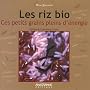 Riz bio : ces petits grains pleins d'�nergie (Les)