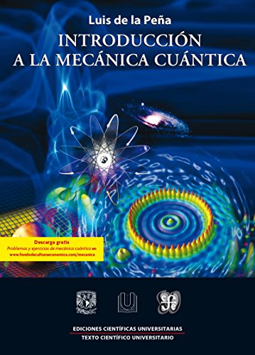 Introducción a la mecánica cuántica (Ediciones Cientificas Universitarias / Scientific Publishing University) (Spanish Edition)