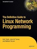 Image of Best Buy 2012 The Definitive Guide to Linux Network Programming (Expert's Voice) 2012 , Apress