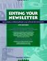 Editing Your Newsletter:  How to Produce an Effective Publication Using Traditional Tools and Computers