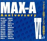 MAX-A Anniversary VI [DVD]