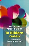 In Bildern reden. So entdecken Sie Ihre rhetorische Kraft.