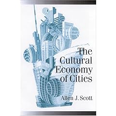 【クリックで詳細表示】The Cultural Economy of Cities： Essays on the Geography of Image-Producing Industries (Published in association with Theory， Culture ＆ Society) [ペーパーバック]