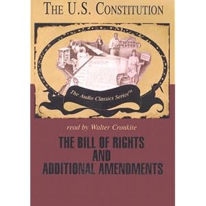 The Bill of Rights and Additional Amendments (Audio Classics Series) by Walter With a. Full Cast Cronkite (Narrator) Jeffrey Rogers Hummel