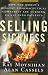 Selling Sickness: How the World's Biggest Pharmaceutical Companies Are Turning Us All into Patients