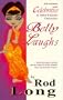 Belly Laughs: Adventures with Celebrities and Other Unusual Characters