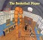 The Basketball Player