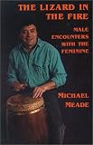 The Lizard in the Fire: Male Encounters with the Feminine