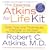 The Essential Atkins for Life Kit: Tools, Tips, and Techniques for Maintaining a Low Carb Lifestylefor Perman Ent Weight Loss and Optimal Health