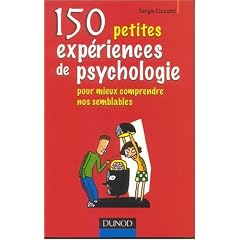150 petites exp�riences de psychologie : Pour mieux comprendre nos semblables