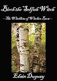 Birch the Selfish Witch