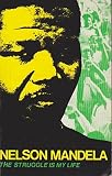 Nelson Mandela : the struggle is my life : his speeches and writings brought together with historical documents and accounts of Mandela in prison by fellow-prisoners