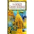 The World's Greatest Buildings: Masterpieces of Architecture and Engineering (Time-Life Guides) by Ruth Greenstein, Bronwyn Hanna, John Haskell, and Trevor Howells