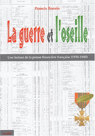 La guerre et l'oseille : Une lecture de la presse financière française 1938-1945 La guerre et l'oseille : Une lecture de la presse financière française 1938-1945