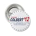 The Colbert Report: Colbert for President '12 Button
