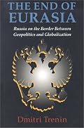 The End of Eurasia: Russia on the Border Between Geopolitics and Globalization
