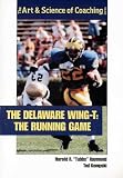The Delaware Wing T: The Running Game (The Art & Science of Coaching Series)