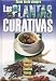 LAS PLANTAS CURATIVAS (Spanish Edition)