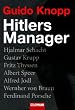 Hitlers Manager: Hjalmar Schacht . Gustav Krupp . Fritz Thyssen . Albert Speer . Alfred Jodl . Wernher von Braun . Ferdinand Porsche