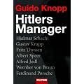 Hitlers Manager: Hjalmar Schacht . Gustav Krupp . Fritz Thyssen . Albert Speer . Alfred Jodl . Wernher von Braun . Ferdinand Porsche