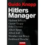 Hitlers Manager: Hjalmar Schacht . Gustav Krupp . Fritz Thyssen . Albert Speer . Alfred Jodl . Wernher von Braun . Ferdinand Porsche