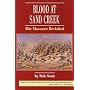 Blood at Sand Creek: The Massacre Revisited