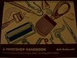 A Printshop Handbook: A Technical Manual For Basic Intaglio, Relief, And Lithographic Processes
