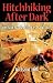 Hitchhiking After Dark: Offbeat Stories from a Small Town