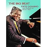 The Big Beat: Fats Domino and The Birth of Rock N' Roll