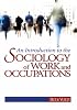 An Introduction to the Sociology of Work and Occupations