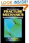Fracture Mechanics: Fundamentals and Applications, Third Edition