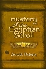 MYSTERY OF THE EGYPTIAN SCROLL: A Tale of Ancient Egypt