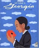 My Name Is Georgia: A Portrait by Jeanette Winter