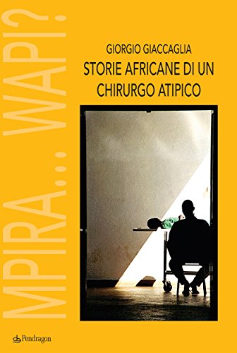 Storie africane di un chirurgo atipico (Italian Edition)