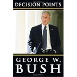 Decision Pointsby George W. Bush