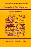 Landscape, heritage and identity : case studies in Irish ethnography