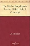 The Kitchen Encyclopedia Twelfth Edition (Swift & Company)