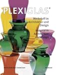 Plexiglas� - Werkstoff in Architektur...