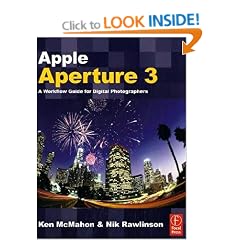 Apple Aperture 3: A Workflow Guide for Digital Photographers
