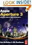 Apple Aperture 3: A Workflow Guide for Digital Photographers
