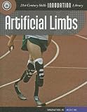 Artificial Limbs (Innovation in Medicine; 21st Century Skills)