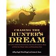 Chasing The Hunter's Dream: 1,001 of the World's Best Duck Marshes, Deer Runs, Elk Meadows, Pheasant Fields, Bear Woods,... by Jeffrey Engel, James A. Swan, and Sherol Engel