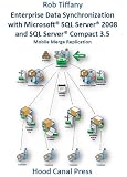 Enterprise Data Synchronization with Microsoft SQL Server 2008 and SQL Server Compact 3.5 Mobile Merge Replication