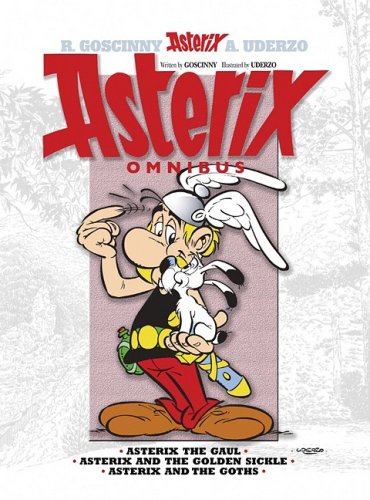 Asterix Omnibus 1: Asterix the Gaul, Asterix and the Golden Sickle, Asterix and the Goths: Asterix the Gaul, Asterix and the Golden Sickle, Asterix and the Goths v. 1 (Asterix)