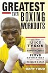 Greatest Ever Boxing Workouts