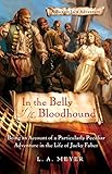 In the Belly of the Bloodhound: Being an Account of a Particularly Peculiar Adventure in the Life of Jacky Faber (Bloody Jack Adventures)