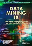 Data mining IX : data mining, protection, detection and other security technologies