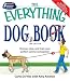 Everything Dog Book: Learn to train and understand your furry best friend! (Everything Series)