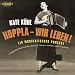 Kate Kühl: Hoppla - Wir Leben! Ein musikalisches Porträt in Originalaufnahmen