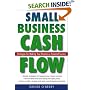 Small Business Cash Flow: Strategies for Making Your Business a Financial Success